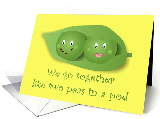 We Go Together Like Two Peas In A Pod card (84712)