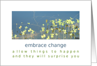 Embrace change...