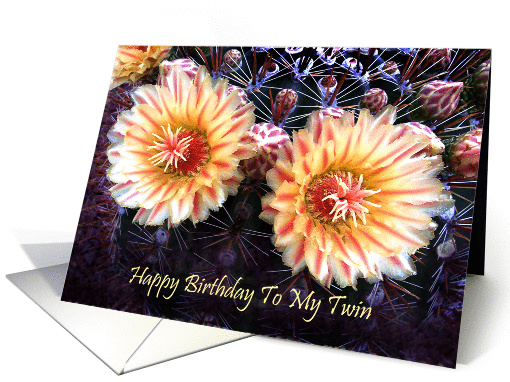 Happy Birthday To My Twin, Pretty Twin Cactus Blossoms card (79135)