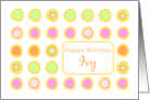 Happy Birthday Ivy Bright Flowers Colorful Polka Dots card