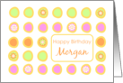 Happy Birthday Morgan Bright Flowers Colorful Polka Dots card