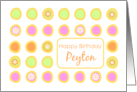 Happy Birthday Peyton Bright Flowers Colorful Polka Dots card
