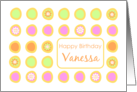 Happy Birthday Vanessa Bright Flowers Colorful Polka Dots card