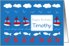 Happy Birthday Timothy Sailboats Fish Red White Blue card