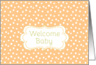 Welcome Baby Congratulations Orange White Polka Dots Art card