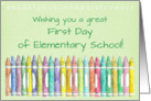 Wishing You a Great First Day of Elementary School Color Crayons card