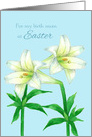 For My Birth Mom At Easter White Lily Flowers card