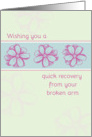 Get Well Soon From Broken Arm Pink Flower Art card