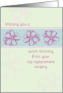 Get Well Soon From Hip Replacement Pink Flower Art card