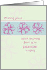 Get Well Soon From Pacemaker Surgery Pink Flowers card