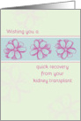 Get Well Soon From Kidney Transplant Pink Flowers card