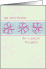 Get Well Soon Special Daughter Pink Flowers card