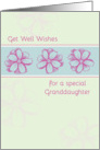 Get Well Soon Special Granddaughter Pink Flowers card