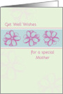 Get Well Soon Special Mother Pink Flowers card