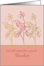 Get Well Wishes Special Teacher Green Leaves Drawing card