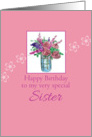 Happy Birthday Very Special Sister Pink Flower Bouquet card