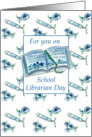 For You on School Librarian Day Blue Book Bookmarks Flowers card