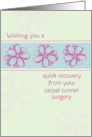 Get Well Soon Carpal Tunnel Surgery Pink Flowers Drawing card