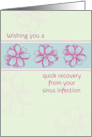 Get Well Soon Sinus Infection Pink Flowers Drawing card