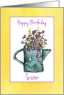 Sister Happy Birthday Antique Watering Can Bouquet card
