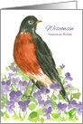 State Bird of Wisconsin American Robin Wood Violet Flower card