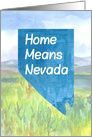 Home Means Nevada Welcome Home card