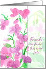 Friends Are Flowers That Never Fade Sweet Peas card