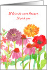 If Friends Were Flowers I’d Pick You Watercolor Spatter card