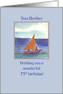 Happy 75th Birthday Twin Brother Sailing card