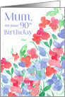 Mum On Your 90th Birthday Sweet Pea Flowers card