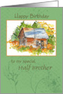 Happy Birthday Half Brother Cabin Watercolor card