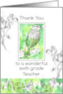 Sixth Grade Teacher Appreciation Day Thank You Bird card