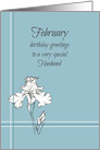 Happy February Birthday Husband White Iris Flower card