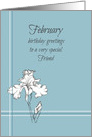 Happy February Birthday Friend White Iris Flower card