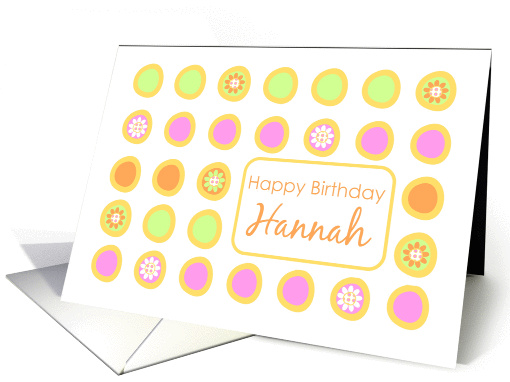 Happy Birthday Hannah Bright Flowers Colorful Polka Dots card