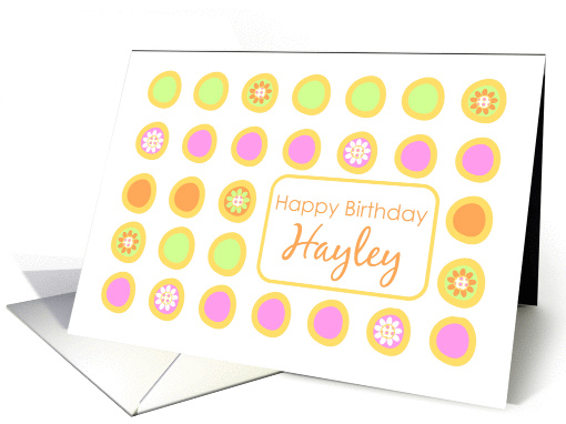 Happy Birthday Hayley Bright Flowers Colorful Polka Dots card