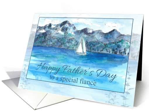 Happy Father's Day Fiance Sailing Mountain Lake Watercolor card