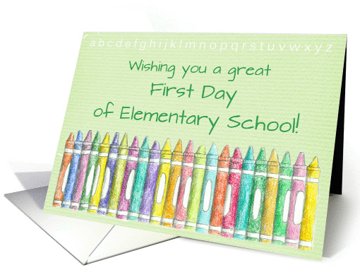 Wishing You a Great First Day of Elementary School Color Crayons card