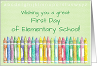 Wishing You a Great First Day of Elementary School Color Crayons card