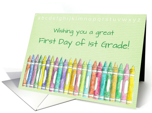Wishing You a Great First Day of 1st Grade Color Crayons card