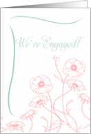 We’re Engaged Wedding Announcement Flowers card