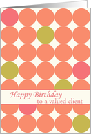 Happy Birthday Valued Client Orange Multi Polka Dot Geometric card