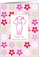 Thank You Special Pet Groomer Poodle Dog Flowers card