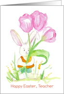 Happy Easter Teacher Easter Bunny Tulips card