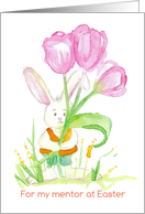 For My Mentor At Easter Rabbit Tulips card