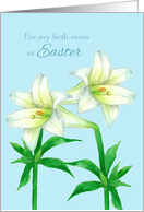 For My Birth Mom At Easter White Lily Flowers card