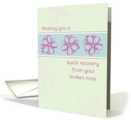 Get Well Soon From Broken Nose Pink Flower Art card (1239446)