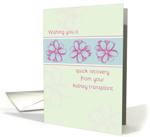 Get Well Soon From Kidney Transplant Pink Flowers card (1239984)