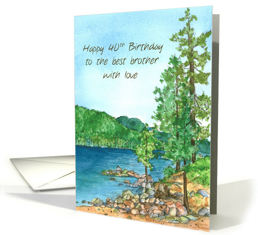 Happy 40th Birthday Brother With Love Mountain Lake card (1245500)