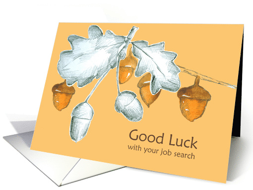 Good Luck With Your Job Search Acorns Oak Tree Branch card (1267854)